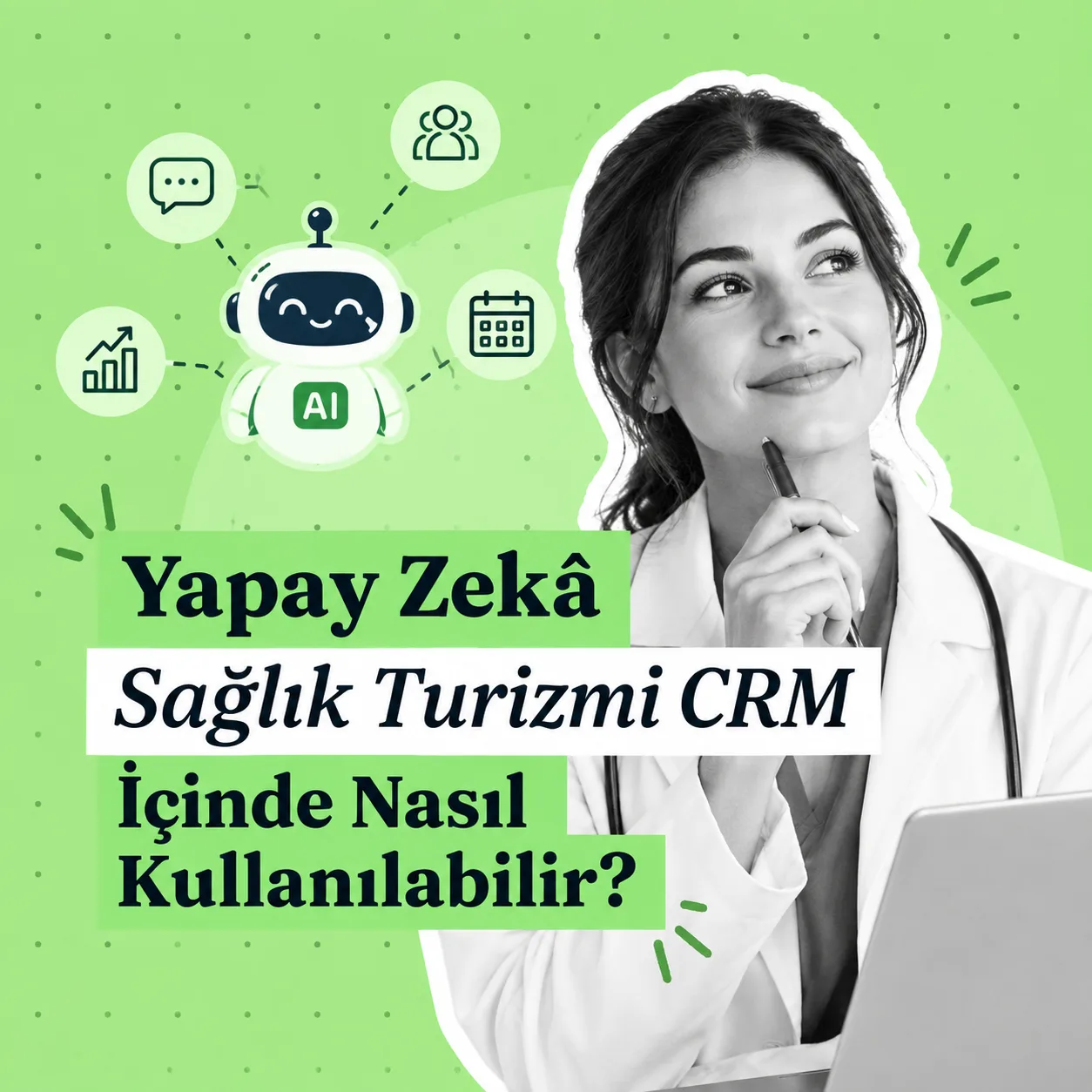 Yapay Zekâ Sağlık Turizmi CRM İçinde Nasıl Kullanılabilir